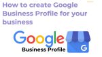How to use Google Business Profile in 2024: Complete Setup Guide